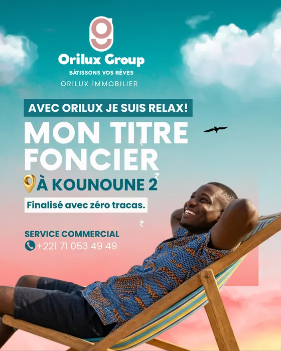 Affiche : « Avec Orilux je suis relax ! Mon titre foncier à Kounoune 2 finalisé avec zéro tracas »